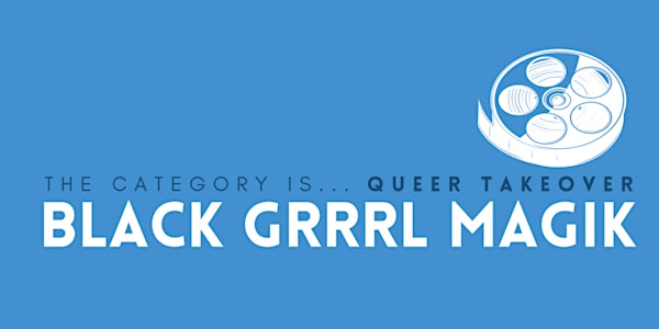 Black Grrl Magik: Film and Discussion