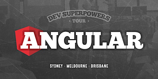 Angular Superpowers Tour - Melbourne