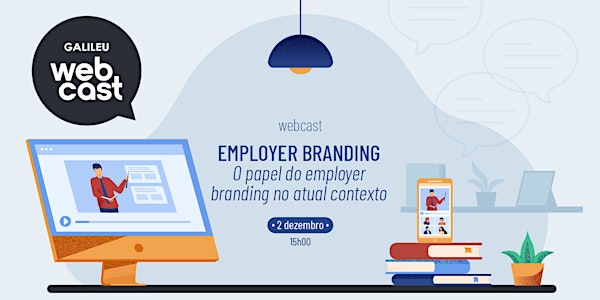Webcast GALILEU: O papel do Employer Branding no atual contexto