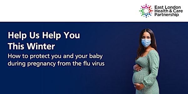 Help Us Help You -  Protect you and your baby during pregnancy from flu