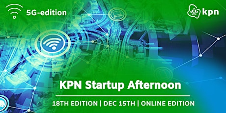 18th KPN Startup Afternoon | 5G edition
