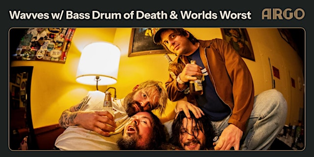 Imagen principal de Wavves w/ Bass Drum of Death & Worlds Worst