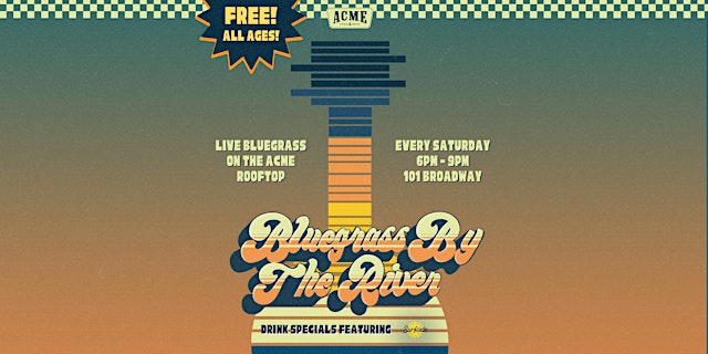 Image principale de Free! Bluegrass By The River - Weekly Live Rooftop Series
