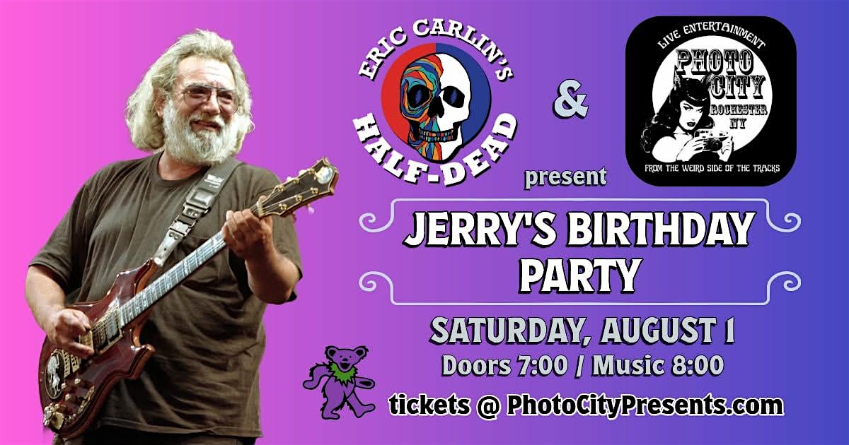 Jerry Garcia's Birthday Party - Feat: Eric Carlin's Half-Dead