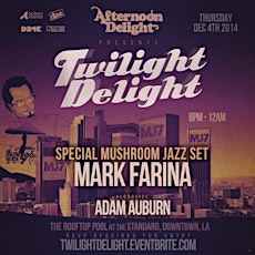 Afternoon Delight presents "Twilight Delight" ft. Mark Farina (Mushroom Jazz Set) primary image