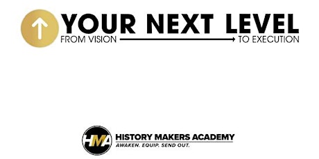 History Makers Academy - Your Next Level primary image