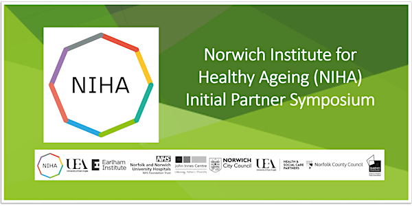 Norwich Institute for Healthy Ageing (NIHA) Initial Partner Symposium