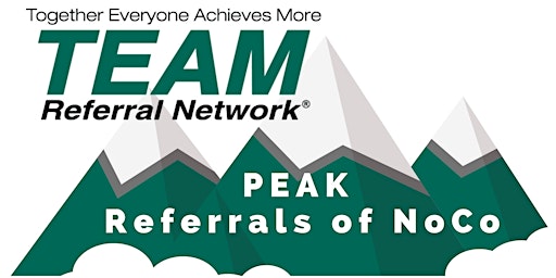 PEAK Referrals of Northern Colorado Weekly Meeting