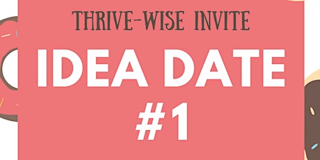 Thrive-WiSE Idea Date Session #1 primary image