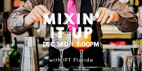 Primaire afbeelding van Mixin' it Up with IFT Florida!