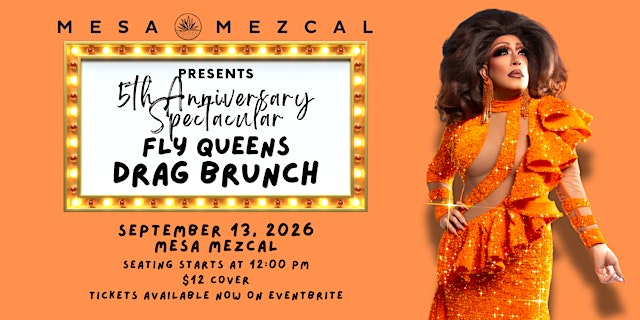 Image principale de Fly Queens Drag Brunch at Mesa Mezcal - 5th Anniversary Show