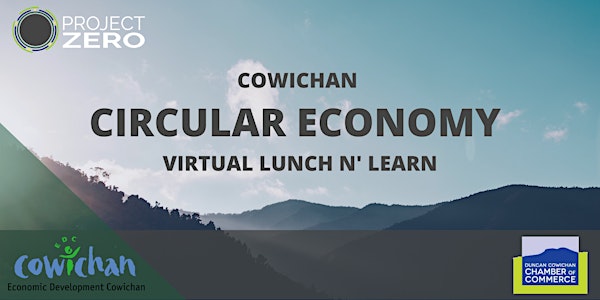 Cowichan Circular Economy Virtual Lunch n' Learn