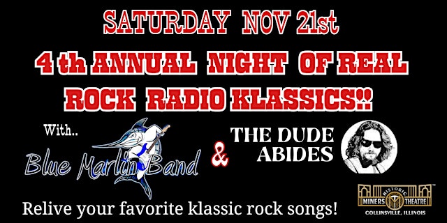 Image principale de 4th Annual Night of Real Rock Radio Klassics w Dude Abides and Blue Marlin
