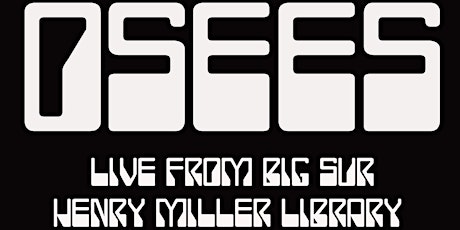 OSEES - Live at The Henry Miller Library Big Sur primary image