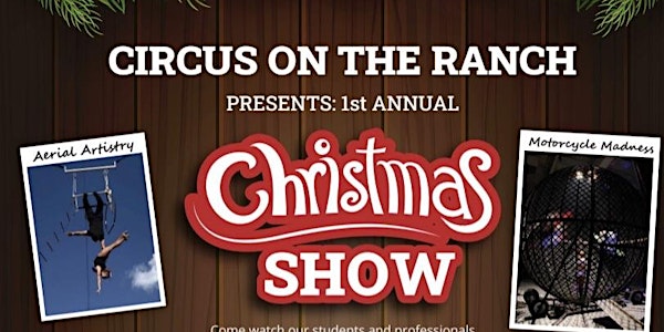 Circus On The Ranch, Presents 1st  Annual Christmas Show!