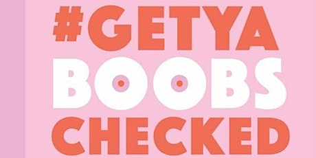 GET YA BOOBS CHECKED EVENT primary image