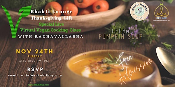 Thanksgiving Special: FREE  Live Virtual Vegan Cooking Class (Pumpkin Soup)