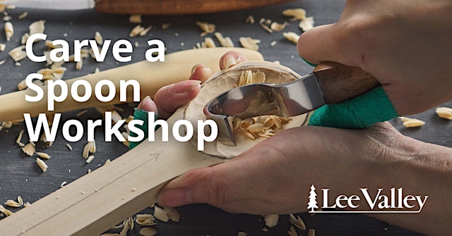 Image principale de Lee Valley Tools Winnipeg Store - Spoon Carving Workshop