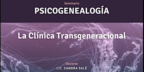 Seminario Psicogenealogía: La Clínica Transgeneracional