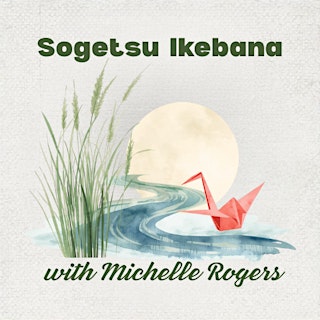 Image principale de Introduction to Sogetsu Ikebana with Michelle Rogers