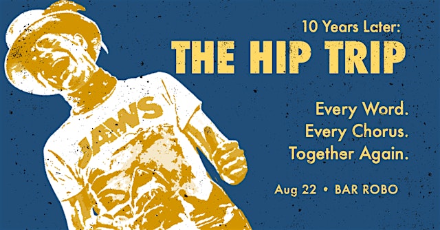 Image principale de THE HIP TRIP 10 Years Later: The Songs Still Carry Us