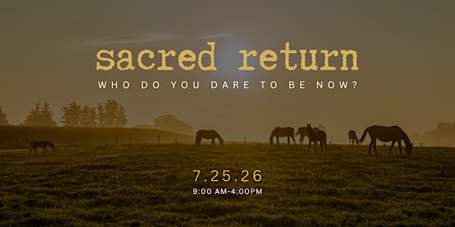 Image principale de Sacred Return @ The Ranch - July 25th