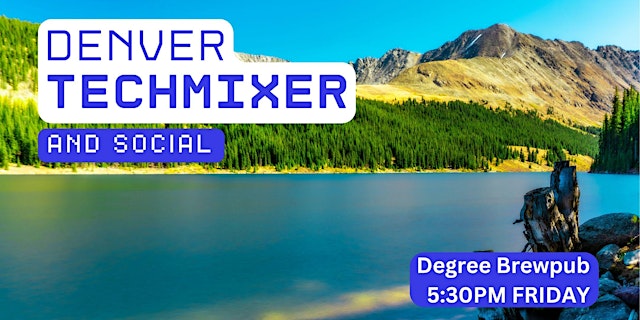 Image principale de Denver Tech Mixer and Social (Tech / AI / Data / IT) ✨
