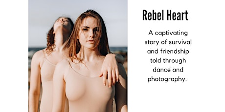 Rebel Heart -  Survival and  Friendship Told Through Dance and Photography primary image