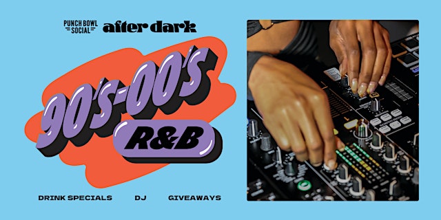 Image principale de San Diego, CA - After Dark 90s-00s R&B @ Punch Bowl Social