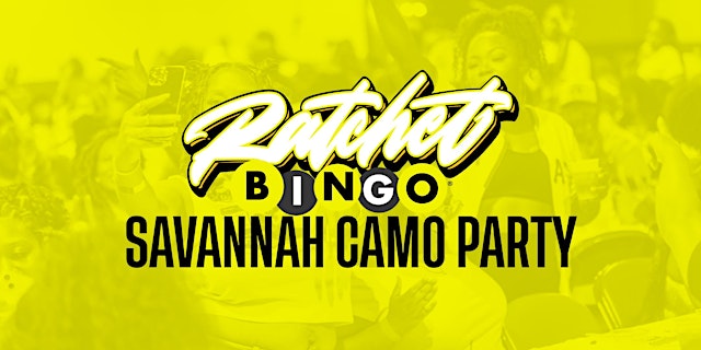 Imagem principal do evento Ratchet Bingo | Savannah Camo Party