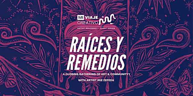 Image principale de Raíces y Remedios: A Closing Gathering of Art & Community