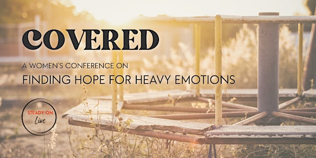 Imagem principal do evento Covered: A Women's Conference presented by Steady On LIVE