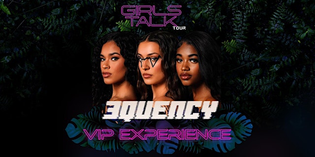 Image principale de Charlotte, NC - GIRLS TALK Tour - 3Quency VIP Experience