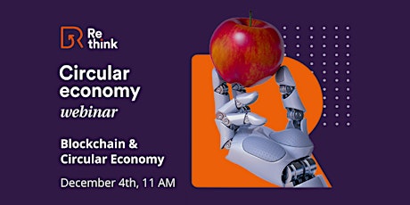 Re-think Webinar | Blockchain & Circular Economy