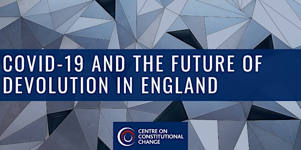 Covid-19 and the future of devolution in England