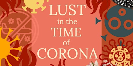 PURCHASE ALL ACCESS EVENT PASS for all Lust in the Time of Corona events primary image