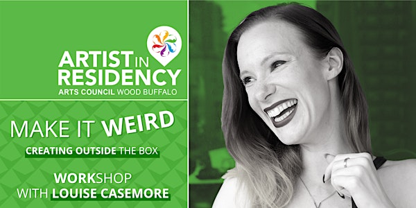 Make It Weird - Creating Outside the Box Workshop with Louise Casemore
