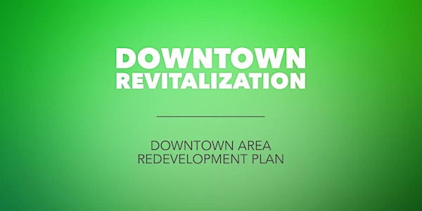 Downtown Area Redevelopment Plan Virtual Open House