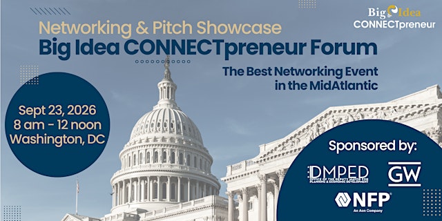 Image principale de Big Idea CONNECTpreneur Forum - September 23, IN PERSON in DC