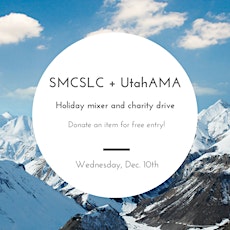 SMCSLC + Utah AMA Holiday Mixer & Charity Drive primary image