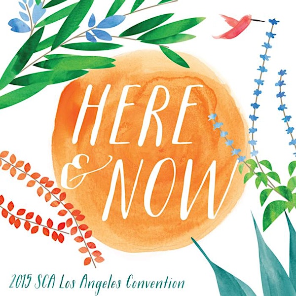 2015 SCA LA Convention: "Here and Now"