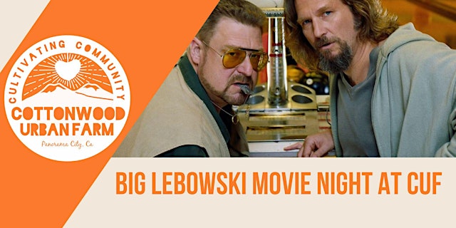 Imagem principal do evento CUF Community Potluck + Big Lebowski Outdoor Screening