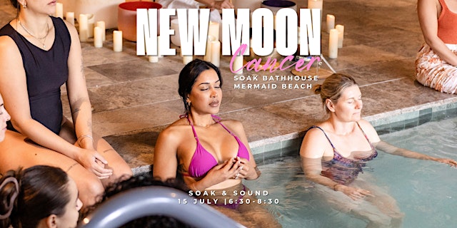 Image principale de Soak & Sound: New Moon in Cancer | SOAK BATHHOUSE