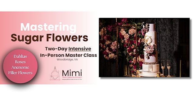 Image principale de Mastering Sugar Flowers: Two-Day INTENSIVE In-Person Mastermind