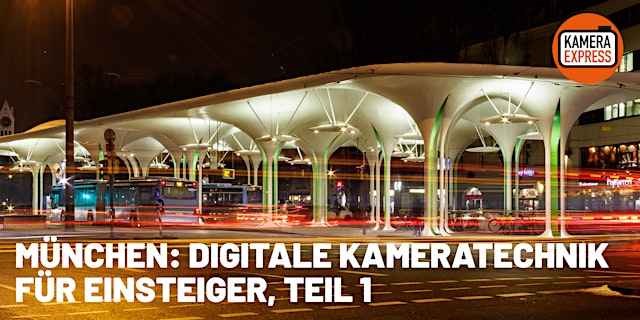 Image principale de MÜNCHEN: DIGITALE KAMERATECHNIK FÜR EINSTEIGER, TEIL 1