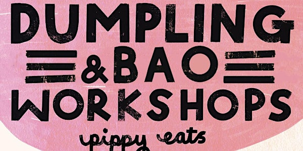 Pippy Eats Dumpling & Bao Workshop (Voucher Holders)