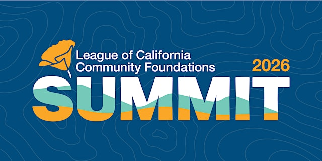 Image principale de League of California Community Foundations 2026 Summit