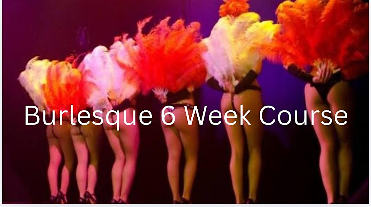 6 Weeks to Sexy: Burlesque Course