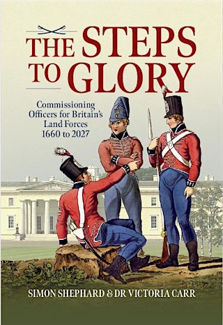 Image principale de The Steps to Glory - Volume 1 - From 1660 to July 1914
