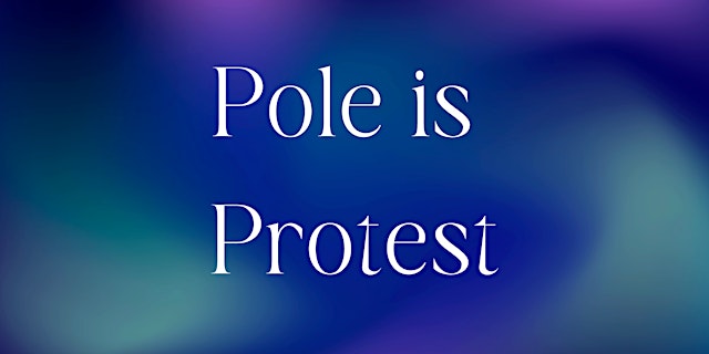 Image principale de Pole is Protest